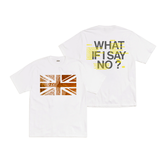 WHAT IF I SAY NO? TEE